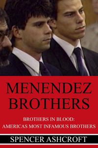 Produktbild: Menendez Brothers Brothers in Blood: America's Most Infamous Brothers