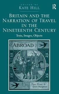 Produktbild: Britain and the Narration of Travel in the Nineteenth Century