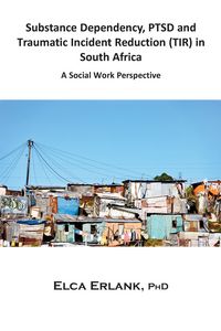 Produktbild: Substance Dependency, PTSD and Traumatic Incident Reduction (TIR) in South Africa