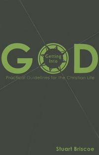 Produktbild: Getting Into God: Practical Guidelines for the Christian Life