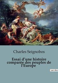 Produktbild: Essai d'une histoire compar&eacute;e des peuples de l'Europe