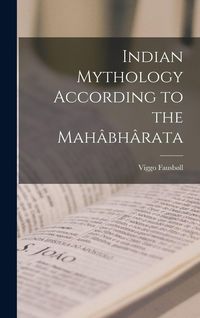 Produktbild: Indian Mythology According to the Mah&acirc;bh&acirc;rata