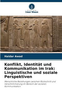 Produktbild: Konflikt, Identit&auml;t und Kommunikation im Irak: Linguistische und soziale Perspektiven