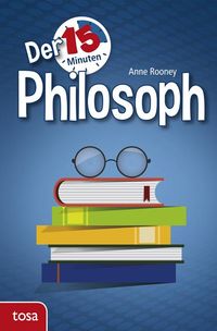 Bild vom Artikel Der 15-Minuten Philosoph vom Autor Anne Rooney