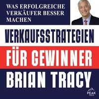 Produktbild: Verkaufsstrategien f&uuml;r Gewinner. Was erfolgreiche Verk&auml;ufer besser machen