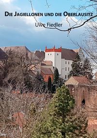 Produktbild: Die Jagiellonen und die Oberlausitz