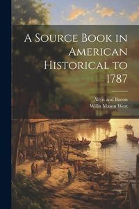 Produktbild: A Source Book in American Historical to 1787