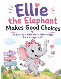 Produktbild: Ellie, the Elephant Makes Good Choices