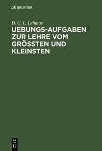 Produktbild: Uebungs-Aufgaben zur Lehre vom Gr&ouml;&szlig;ten und Kleinsten