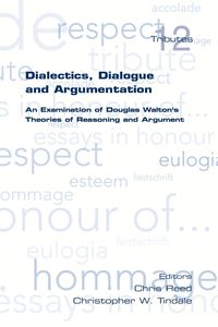 Produktbild: Dialectics, Dialogue and Argumentation. an Examination of Douglas Walton's Theories of Reasoning