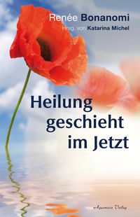 Produktbild: Heilung geschieht im Jetzt