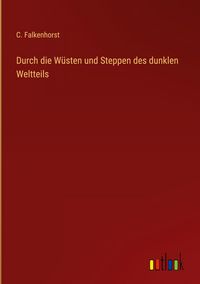 Produktbild: Durch die W&uuml;sten und Steppen des dunklen Weltteils