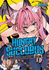 Produktbild: The Hungry Succubus Wants to Consume Him Vol. 3