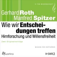 Produktbild: Wie wir Entscheidungen treffen - Hirnforschung und Willensfreiheit