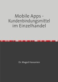 Produktbild: Mobile Apps - Kundenbindungsmittel im Einzelhandel
