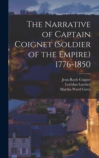 Produktbild: The Narrative of Captain Coignet (Soldier of the Empire) 1776-1850