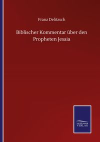 Produktbild: Biblischer Kommentar &uuml;ber den Propheten Jesaia