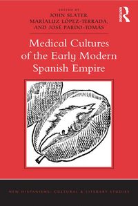 Produktbild: Medical Cultures of the Early Modern Spanish Empire