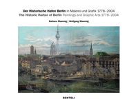 Produktbild: Der Historische Hafen Berlin in Malerei und Grafik 1778&ndash;2004