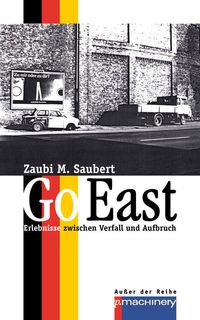 Bild vom Artikel Go East vom Autor Zaubi M. Saubert