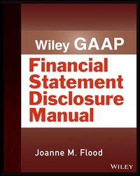 Produktbild: Wiley GAAP: Financial Statement Disclosure Manual