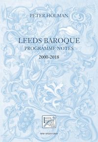 Produktbild: Leeds Baroque Programme Notes 2000-2018