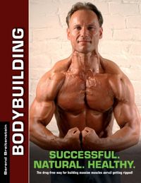 Bild vom Artikel Bodybuilding - Successful. Natural. Healthy. vom Autor Berend Breitenstein