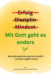 Produktbild: Erfolg? Disziplin? Mindset? Mit Gott geht es anders