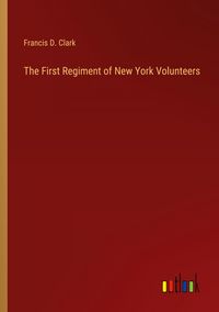 Produktbild: The First Regiment of New York Volunteers