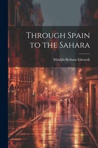 Produktbild: Through Spain to the Sahara