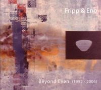 Produktbild: Fripp, R: Beyond Even (1992-2006)