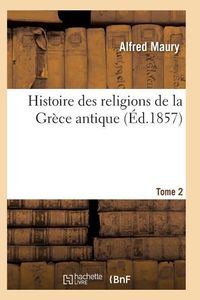 Produktbild: Histoire Des Religions de la Gr&egrave;ce Antique. Tome 2