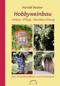 Produktbild: Hobbyweinbau. Anbau &ndash; Pflege &ndash; Weinbereitung
