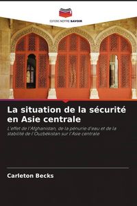 Produktbild: La situation de la s&eacute;curit&eacute; en Asie centrale