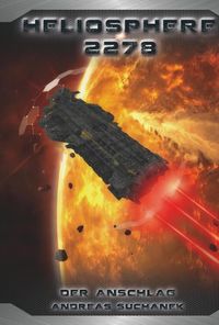 Bild vom Artikel Heliosphere 2278 - Buch 1 - Der Anschlag vom Autor Andreas Suchanek