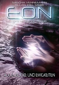 Produktbild: Eon - Das letzte Zeitalter, Band 4: Augenblicke und Ewigkeiten (Science Fiction)