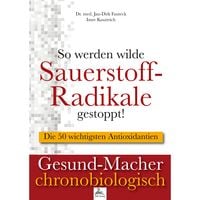 Produktbild: So werden wilde Sauerstoff-Radikale gestoppt!