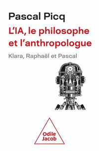 Produktbild: L'IA, le philosophe et l'anthropologue : Klara, Rapha&euml;l et Pascal
