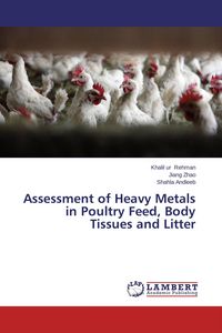 Produktbild: Assessment of Heavy Metals in Poultry Feed, Body Tissues and Litter