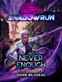 Produktbild: Shadowrun: Never Enough (A Top Drek Story, #4)