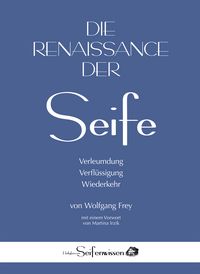 Produktbild: Die Renaissance der Seife: Verleumdung, Verfl&uuml;ssigung, Wiederkehr