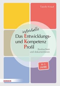 Produktbild: Das individuelle Entwicklungs- und Kompetenzprofil (EKP) f&uuml;r Kinder von 0-3 Jahren. Manual