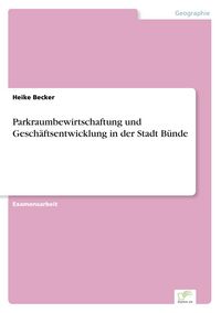 Produktbild: Parkraumbewirtschaftung und Gesch&auml;ftsentwicklung in der Stadt B&uuml;nde