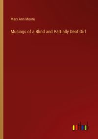 Produktbild: Musings of a Blind and Partially Deaf Girl