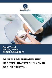 Produktbild: Dentallegierungen und Herstellungstechniken in der Prothetik