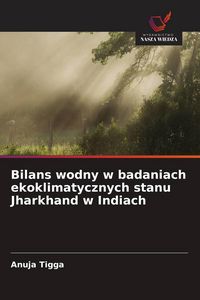 Produktbild: Bilans wodny w badaniach ekoklimatycznych stanu Jharkhand w Indiach