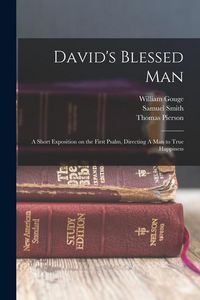 Produktbild: David's Blessed Man: A Short Exposition on the First Psalm, Directing A man to True Happiness