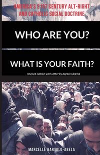 Produktbild: Who Are You? What is Your Faith? America's 21st Century Alt-Right and Catholic Social Doctrine