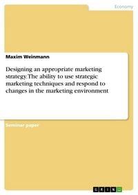Produktbild: Designing an appropriate marketing strategy. The ability to use strategic marketing techniques and respond to changes in the marketing environment