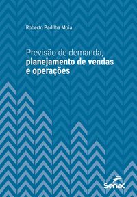 Produktbild: Previs&atilde;o de demanda, planejamento de vendas e opera&ccedil;&otilde;es